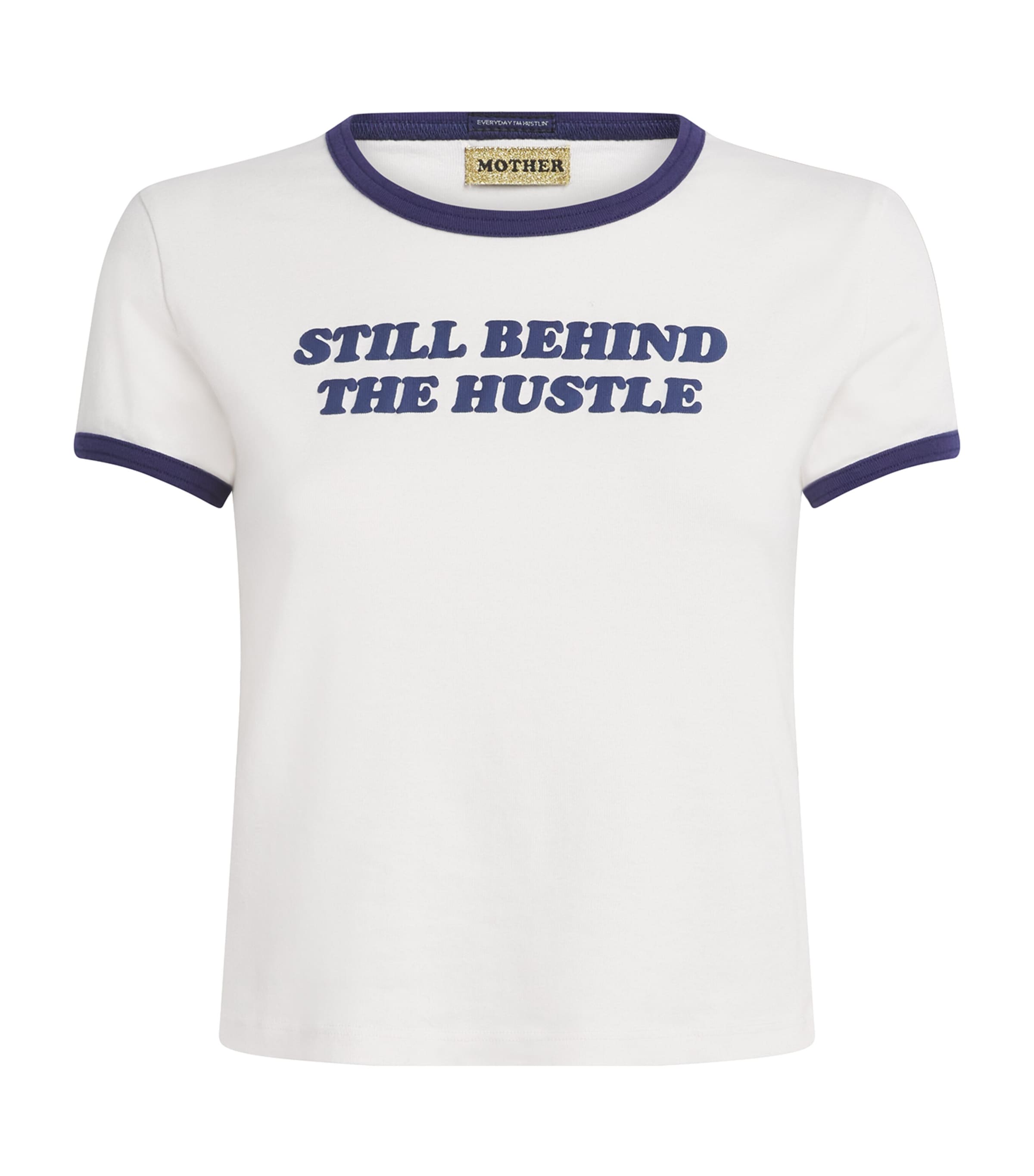 Mother The Itty Bitty Ringer Still Behind The Hustle T-shirt In White